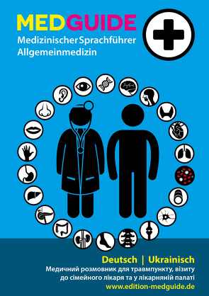 MedGuide Allgemeinmedizin Deutsch – Ukrainisch von Kleinmann,  Bettina, Mandl,  Daniel, Schwarz,  Michael