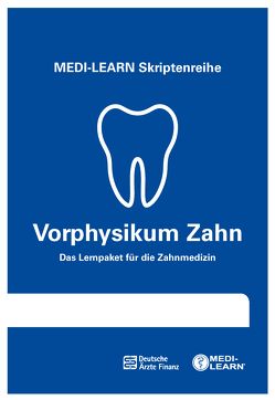 MEDI-LEARN Skriptenreihe: Vorphysikum Zahn von Körtner,  Günter, Lüdeling,  Daniel, MEDI-LEARN Verlag GbR