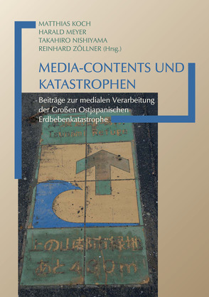 Media-Contents und Katastrophen von Koch,  Matthias, Meyer,  Harald, Nishiyama,  Takahiro, Zöllner,  Reinhard
