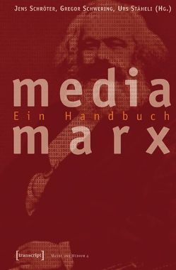 Media Marx von Schröter,  Jens, Schwering,  Gregor, Staeheli,  Urs