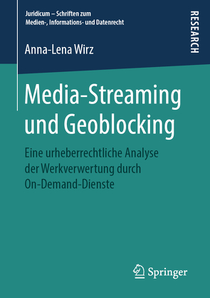 Media-Streaming und Geoblocking von Wirz,  Anna-Lena