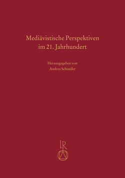Mediävistische Perspektiven im 21. Jahrhundert von Goller,  Detlef, Hufnagel,  Sabrina, Schindler,  Andrea
