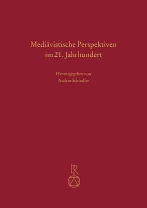 Mediävistische Perspektiven im 21. Jahrhundert von Goller,  Detlef, Hufnagel,  Sabrina, Schindler,  Andrea