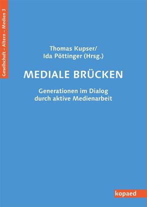 Mediale Brücken von Kupser,  Thomas, Pöttinger,  Ida