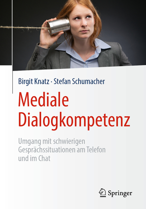 Mediale Dialogkompetenz von Knatz,  Birgit, Schumacher,  Stefan