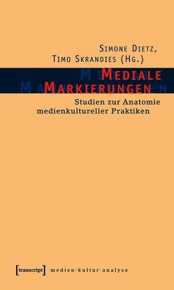 Mediale Markierungen von Dietz,  Simone, Skrandies,  Timo