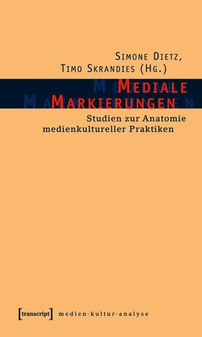 Mediale Markierungen von Dietz,  Simone, Skrandies,  Timo