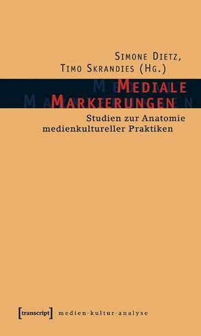 Mediale Markierungen von Dietz,  Simone, Skrandies,  Timo