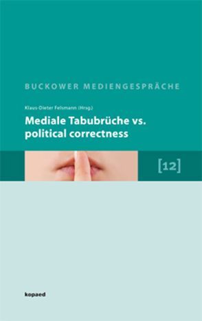 Mediale Tabubrüche vs. political correctness von Felsmann,  Klaus D