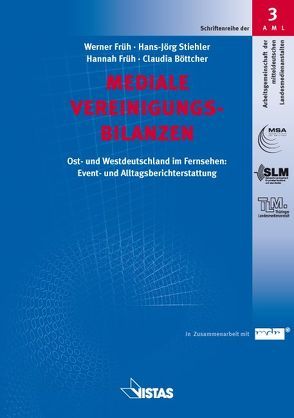 Mediale Vereinigungsbilanzen von Böttcher,  Claudia, Früh,  Hannah, Früh,  Werner, Stiehler,  Hans-Jörg