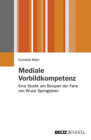 Mediale Vorbildkompetenz von Klein,  Cornelia
