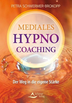 Mediales HypnoCoaching von Schwermer-Brokopp,  Petra