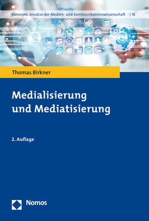 Medialisierung und Mediatisierung von Birkner,  Thomas
