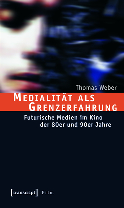 Medialität als Grenzerfahrung von Weber,  Thomas