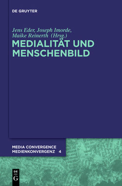 Medialität und Menschenbild von Eder,  Jens, Imorde,  Joseph, Reinerth,  Maike Sarah