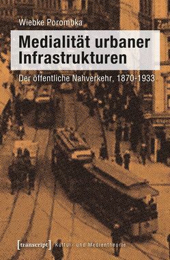 Medialität urbaner Infrastrukturen von Porombka,  Wiebke