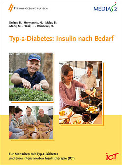 Medias 2 ICT Typ-2-Diabetes: Insulin nach Bedarf von Haak,  Thomas, Hermanns,  Norbert, Kulzer,  Bernhard, Mahr,  m:, Maier,  Bernhard, Reinecker,  H