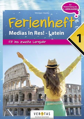Ferienheft Medias In Res! 1. Lernjahr Latein von Kautzky,  Wolfram, Wiesegger,  Verena