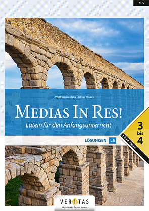 Medias In Res! L6. 3-4 NEU. Lösungen von Hissek,  Oliver, Kautzky,  Wolfram