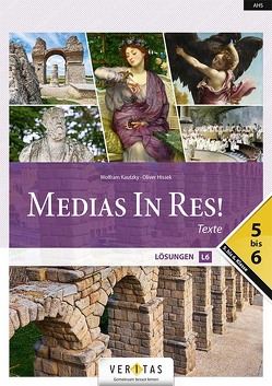 Medias In Res! L6. 5-6 NEU. Texte. Lösungen von Hissek,  Oliver, Kautzky,  Wolfram, Wiesegger,  Verena, Zrzavy,  Susanne