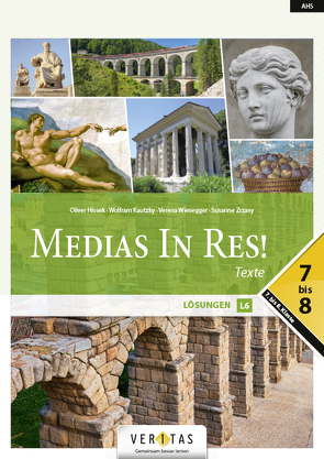 Medias In Res! L6. 7-8 NEU. Texte. Lösungen von Hissek,  Oliver, Kautzky,  Wolfram, Wiesegger,  Verena, Zrzavy,  Susanne