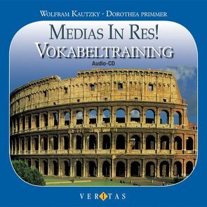 Medias in res! Vokabeltraining (Audio-CD) von Kautzky,  Wolfram, Primmer,  Dorothea