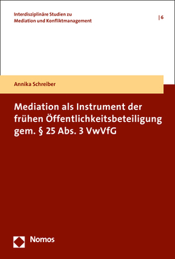 Mediation als Instrument der frühen Öffentlichkeitsbeteiligung gem. § 25 Abs. 3 VwVfG von Schreiber,  Annika