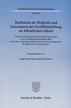 Mediation als Methode und Instrument der Konfliktmittlung im öffentlichen Sektor. von Seok,  Jong Hyun, Ziekow,  Jan