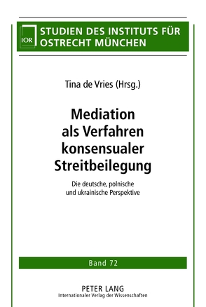 Mediation als Verfahren konsensualer Streitbeilegung von de Vries,  Tina