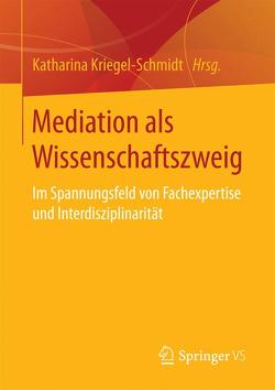 Mediation als Wissenschaftszweig von Kriegel-Schmidt,  Katharina