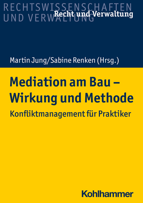 Mediation am Bau – Wirkung und Methode von Becker,  Marcus, Heinzerling,  Klaus, Jung,  Martin, Kochendörfer,  Bernd, Prinz,  Tillman, Renken,  Sabine, Wilhelm,  Ernst