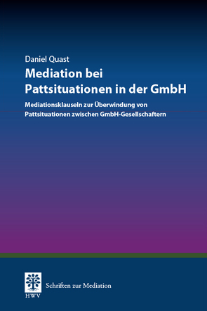 Mediation bei Pattsituationen in der GmbH von Quast,  Daniel, von Schlieffen,  Katharina
