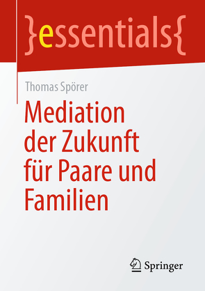 Mediation der Zukunft für Paare und Familien von Spörer,  Thomas