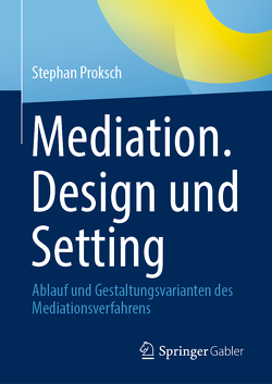 Mediation. Design und Setting von Proksch,  Stephan