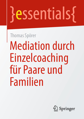 Mediation durch Einzelcoaching für Paare und Familien von Spörer,  Thomas
