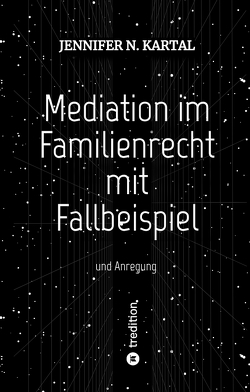 Mediation im Familienrecht mit Fallbeispiel von Kartal,  Jennifer N.