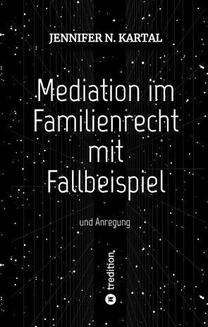 Mediation im Familienrecht mit Fallbeispiel von Kartal,  Jennifer N.