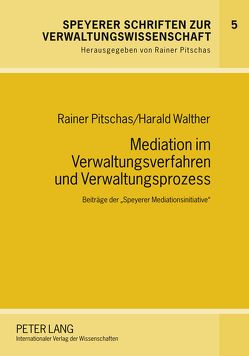 Mediation im Verwaltungsverfahren und Verwaltungsprozess von Pitschas,  Rainer, Walther,  Harald
