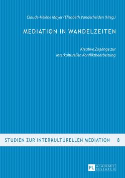 Mediation in Wandelzeiten von Mayer,  Claude-Hélène, Vanderheiden,  Elisabeth