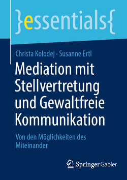Mediation mit Stellvertretung und Gewaltfreie Kommunikation von Ertl,  Susanne, Kolodej,  Christa