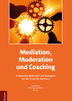 Mediation, Moderation und Coaching von Recker,  Ingo, von der Weien,  Petra