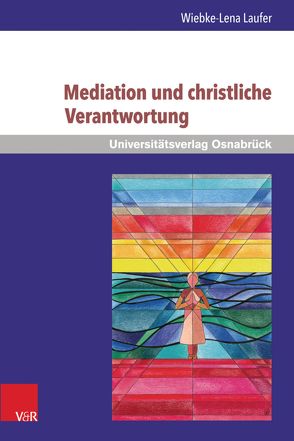 Mediation und christliche Verantwortung von Laufer,  Wiebke-Lena