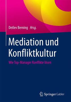Mediation und Konfliktkultur von Berning,  Detlev