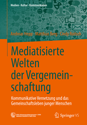 Mediatisierte Welten der Vergemeinschaftung von Berg,  Matthias, Hepp,  Andreas, Roitsch,  Cindy