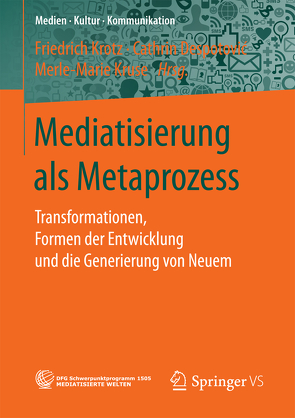 Mediatisierung als Metaprozess von Despotović,  Cathrin, Krotz,  Friedrich, Kruse,  Merle-Marie