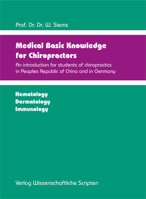 Medical Basic Knowledge for Chiropractors – An introduction for students of chiropractics in Peoples Republic of China and in Germany von Siems,  Werner