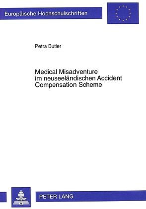 Medical Misadventure im neuseeländischen Accident Compensation Scheme von Butler,  Petra