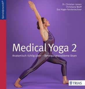Medical Yoga 2 von Hager-Forstenlechner,  Eva, Larsen,  Christian, Wolff,  Christiane