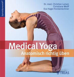 Medical Yoga von Hager-Forstenlechner,  Eva, Larsen,  Christian, Wolff,  Christiane