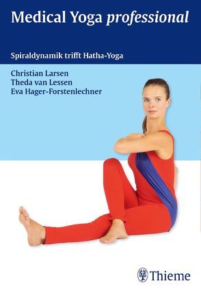 Medical Yoga Professional von Hager-Forstenlechner,  Eva, Larsen,  Christian, van Lessen,  Theda